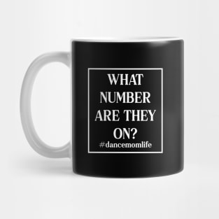 What Number Are They On? Dance Mom Life Mug